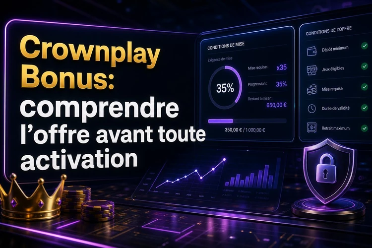 Crownplay Bonus: comprendre l’offre avant toute activation