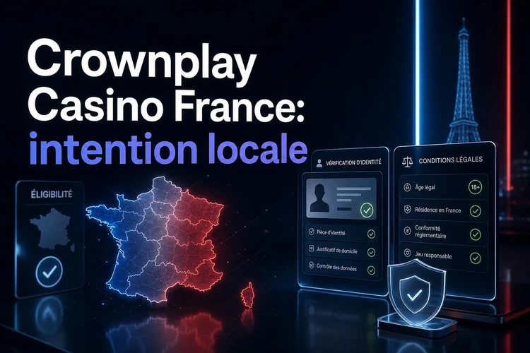 Crownplay Casino France: comprendre l’intention locale